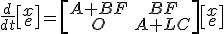 \frac{d}{dt}\left[\begin{matrix}x \\ e\end{matrix}\right] = \left[\begin{matrix}A+BF & BF \\ O & A+LC\end{matrix}\right]\left[\begin{matrix}x \\ e\end{matrix}\right]