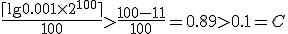 \frac{\lceil\lg 0.001\times 2^{100}\rceil}{100}>\frac{100-11}{100}=0.89>0.1=C