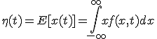 \eta(t) = E[x(t)] = \int_{-\infty}^{\infty}x f(x,t)dx