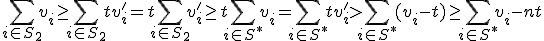 \sum_{i\in S_2}v_i\ge \sum_{i\in S_2}tv_i'=t\sum_{i\in S_2}v_i'\ge t\sum_{i\in S^*}v_i=\sum_{i\in S^*}tv_i'> \sum_{i\in S^*}(v_i-t)\ge\sum_{i\in S^*}v_i -nt