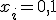 x_i = 0,1