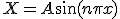 X = A\sin(n\pi x)