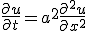 \frac{\partial u}{\partial t}=a^2\frac{\partial^2 u}{\partial x^2}