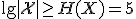 \lg|\mathcal{X}|\ge H(X)=5