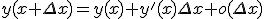 y(x+\Delta x) = y(x) + y'(x)\Delta x + o(\Delta x)