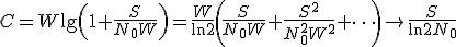 C=W\lg\left(1+\frac{S}{N_0W}\right)=\frac{W}{\ln 2}\left(\frac{S}{N_0W}+\frac{S^2}{N_0^2W^2}+\dots\right)\to \frac{S}{\ln 2N_0}