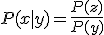 P(x|y) = \frac{P(z)}{P(y)}