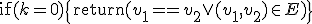 \mathrm{if}(k=0)\{\mathrm{return}(v_1 == v_2 \vee (v_1,v_2)\in E)\}