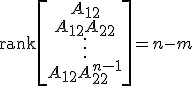 \mathrm{rank}\left[\begin{matrix}A_{12}\\A_{12}A_{22}\\ \vdots \\ A_{12}A_{22}^{n-1}\end{matrix}\right] = n-m