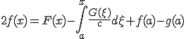 2f(x) = F(x) - \int_{a}^{x} \frac{G(\xi)}{c}d\xi + f(a) - g(a)