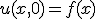 u(x,0)=f(x)