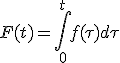 F(t) = \int^t_0 f(\tau)d \tau