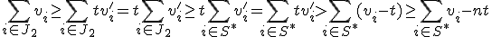 \sum_{i\in J_2}v_i\ge \sum_{i\in J_2}tv_i'=t\sum_{i\in J_2}v_i'\ge t\sum_{i\in S^*}v_i'=\sum_{i\in S^*}tv_i'> \sum_{i\in S^*}(v_i-t)\ge\sum_{i\in S^*}v_i -nt