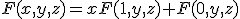 F(x,y,z) = xF(1,y,z) + F(0,y,z)