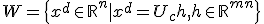 W = \{ x^d \in \mathbb{R}^n | x^d = U_c h, h \in \mathbb{R}^{mn} \}