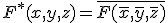 F^*(x,y,z) = \bar{F(\bar{x},\bar{y},\bar{z})}