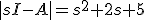 |sI-A|=s^2+2s+5