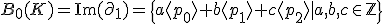 B_{0}(K) = \mathrm{Im}(\partial_1) = \{a\langle p_0 \rangle + b\langle p_1 \rangle + c \langle p_2 \rangle | a,b,c \in \mathbb{Z} \}