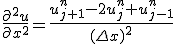 \frac{\partial^2 u}{\partial x^2} = \frac{u_{j+1}^{n}-2u_{j}^{n}+u_{j-1}^{n}}{(\Delta x)^2}