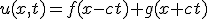 u(x,t) = f(x-ct) + g(x+ct)