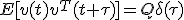 E[v(t)v^{T}(t+\tau)] = Q\delta(\tau)