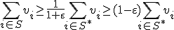 \sum_{i\in S}v_i\ge\frac{1}{1+\varepsilon}\sum_{i\in S^*}v_i\ge(1-\varepsilon)\sum_{i\in S^*}v_i