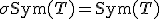 \sigma \mathrm{Sym}(T) = \mathrm{Sym}(T)