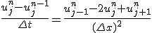 \frac{u_{j}^{n}-u_{j}^{n-1}}{\Delta t} = \frac{u_{j-1}^n-2u_{j}^{n}+u_{j+1}^{n}}{(\Delta x)^2}