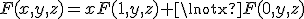 F(x,y,z) = x F(1,y,z)+\lnotx F(0,y,z)