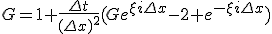 G = 1 + \frac{\Delta t}{(\Delta x)^2}(Ge^{\xi i\Delta x}-2+e^{-\xi i\Delta x})