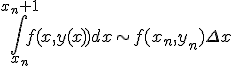 \int_{x_n}^{x_n+1}f(x,y(x))dx \sim f(x_{n},y_{n})\Delta x