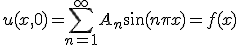 u(x,0) = \sum_{n=1}^{\infty}A_n \sin(n\pi x) = f(x)