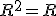 R^2=R