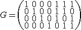 G=\begin{pmatrix}1&0&0&0&1&1&1\\0&1&0&0&1&1&0\\0&0&1&0&1&0&1\\0&0&0&1&0&1&1\end{matrix}