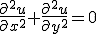 \frac{\partial^2 u}{\partial x^2}+\frac{\partial^2 u}{\partial y^2}=0