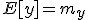 E[y]=m_{y}